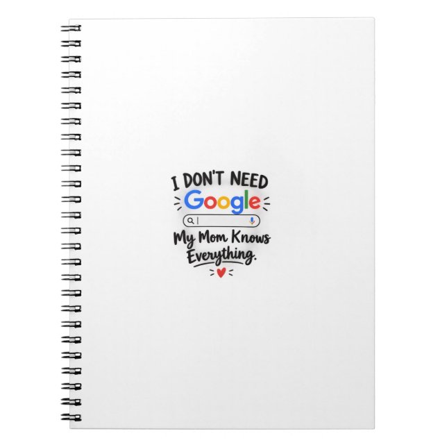 Cuaderno I Don't Need Google My Mom Knows Everything - MUG (Frente)