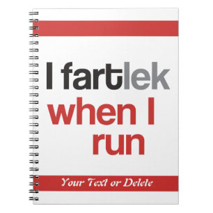 Cuaderno I FARTlek cuando corro © - Funny FARTlek Typograph