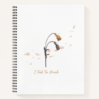 Cuaderno I Feel Too Much_ Emotional Bloom