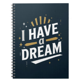 Cuaderno I Have a Dream Inspirational Typography Art