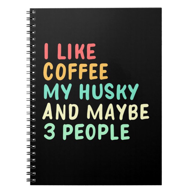 Cuaderno I Like Coffee And My Husky (Frente)