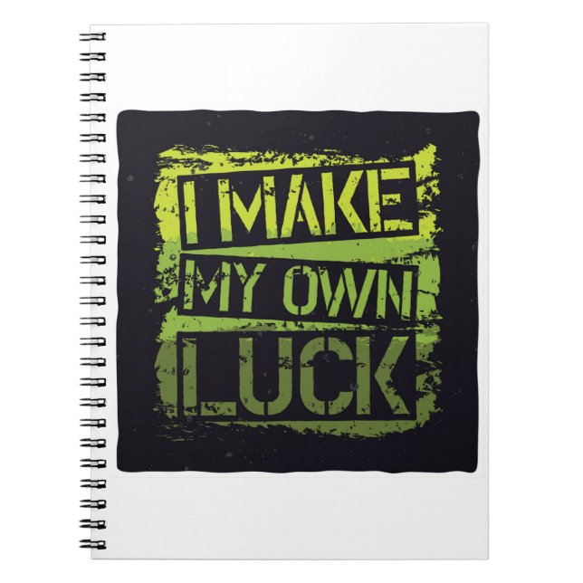 Cuaderno I Make My Own Luck Nootbook (Frente)