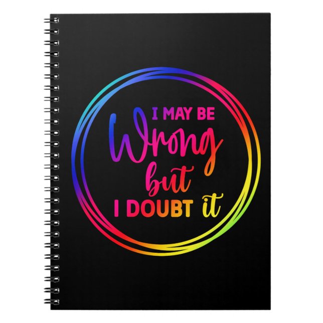 Cuaderno I May Be Wrong But I Doubt It (Frente)