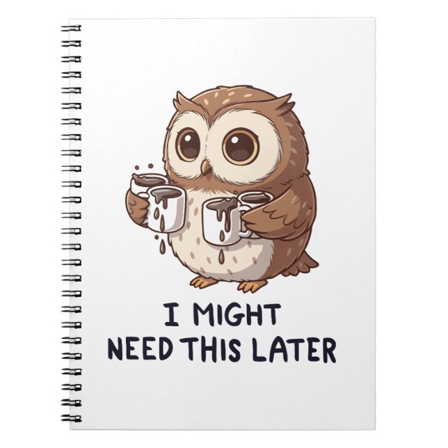 Cuaderno I Might Need Coffee Later - Funny Owl Humor (Frente)