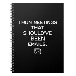 Cuaderno I Run Meetings That Should've Been Emails