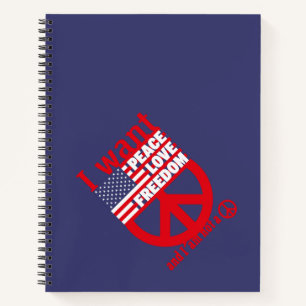 Cuaderno I WANT PEACE LOVE FREEDOM AND I`am not a hippie by
