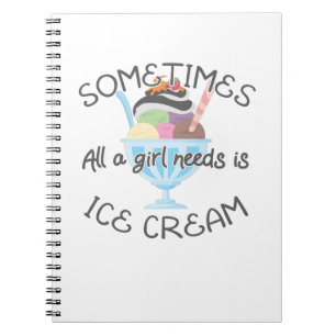 Cuaderno Icecream Lover A Veces Un Chica Necesita Un Helado