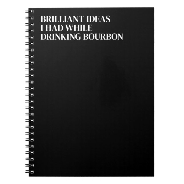 Cuaderno Ideas Brillantes Que Tuve Mientras Bebía Borbono (Frente)