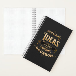 Cuaderno Ideas Brillantes Que Tuve Mientras Bebía Borbono