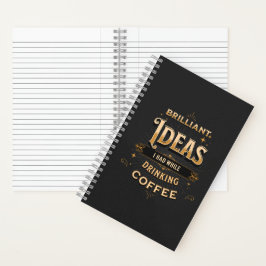 Cuaderno Ideas Brillantes Que Tuve Mientras Bebía Café