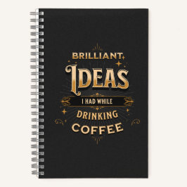 Cuaderno Ideas Brillantes Que Tuve Mientras Bebía Café
