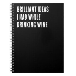 Cuaderno Ideas Brillantes Que Tuve Mientras Bebía Vino