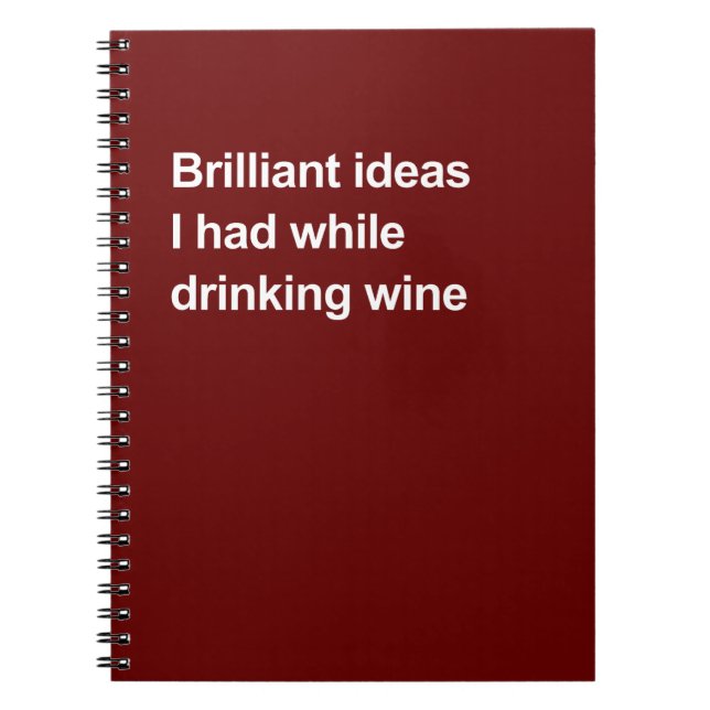 Cuaderno Ideas brillantes que tuve mientras bebía vino (Frente)