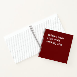 Cuaderno Ideas brillantes que tuve mientras bebía vino