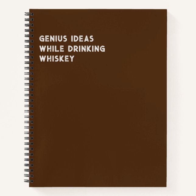 Cuaderno Ideas geniales mientras se toma Whiskey (Gracioso) (Anverso)