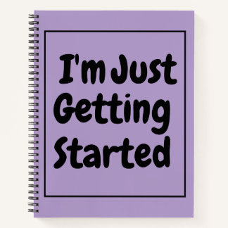 Cuaderno "I'm Just Getting Started" Phrase Black Lettering