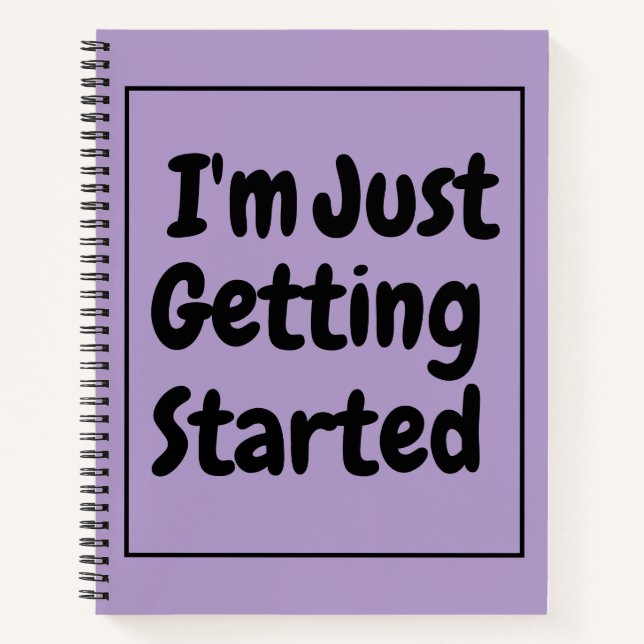 Cuaderno "I'm Just Getting Started" Phrase Black Lettering (Anverso)