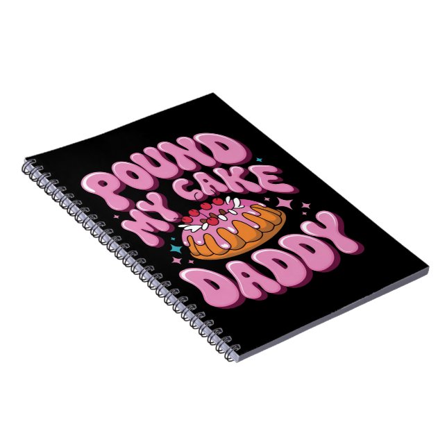Cuaderno Inappropriate Pound My Cake Daddy Embarrassing  (Lado Derecho)