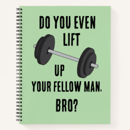 Cuaderno ¿Incluso Levantas A Tu Compañero?