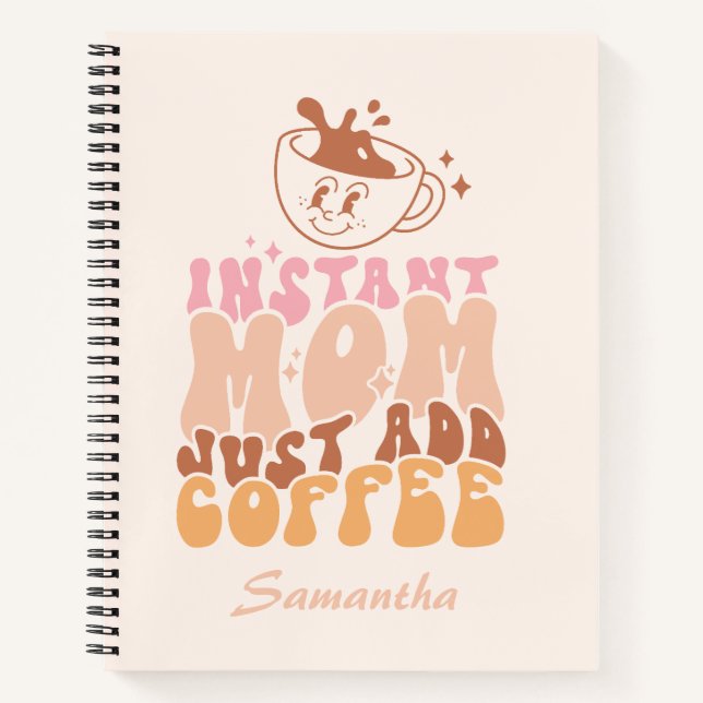 Cuaderno Instant Mom: Solo agrega café (Anverso)