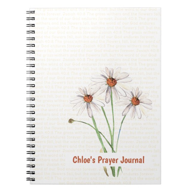 Cuaderno Isaiah 40:8 Oración personalizada de White Daisies (Frente)