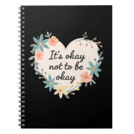 Cuaderno It’s Okay Not to Be Okay – Mental Health Awareness