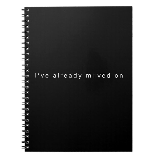 Cuaderno I've Already Moved On Minimalist Black Notebook (Frente)