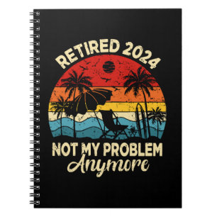 Cuaderno Jubilado 2024 No Es Mi Problema Divertido