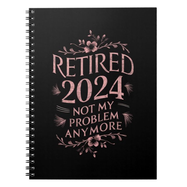 Cuaderno Jubilado 2024 No Es Mi Problema Ya Jubilación  (Frente)