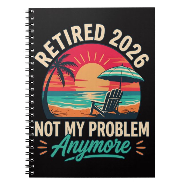 Cuaderno Jubilado 2026 Ya No Es Mi Problema  (Frente)
