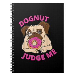 Cuaderno Juez De Dognut Me Pug Perro Come Donut