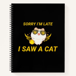Cuaderno Kawaii Funny Cat   Siento llegar tarde, vi un gato