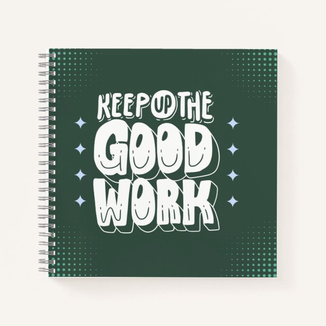 Cuaderno “Keep Up the Good Work” Bold Motivational (Anverso)