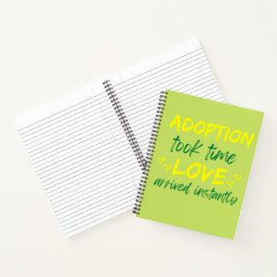Cuaderno La adopción tomó tiempo el amor llegó instantáneam