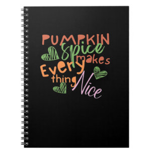 Cuaderno La especia de calabaza hace que todo sea bueno ese