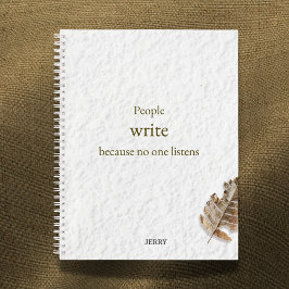 Cuaderno La gente escribe porque nadie escucha
