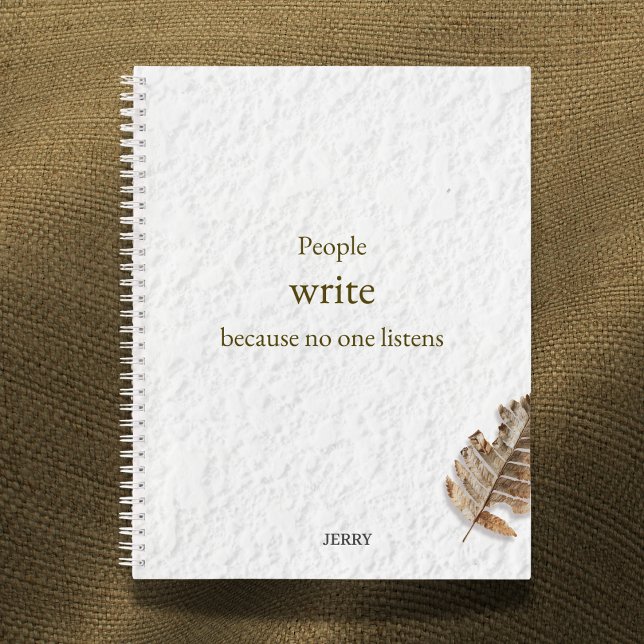 Cuaderno La gente escribe porque nadie escucha (Subido por el creador)