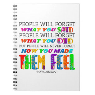Cuaderno La gente nunca olvidará cómo les hiciste sentir 