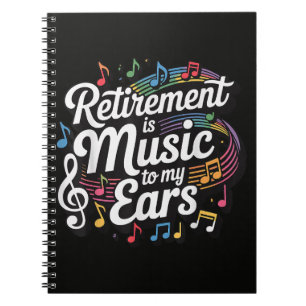 Cuaderno La Jubilación Es Música Para Mis Oídos