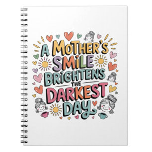 Cuaderno La sonrisa de una madre ilumina el día más oscuro
