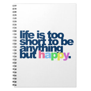 Cuaderno La vida es demasiado corta para no ser feliz