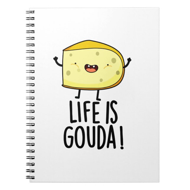 Cuaderno La vida es Gouda Chiste positivo divertido de ques (Frente)