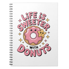 Cuaderno La Vida Es Más Dulce Con Donas