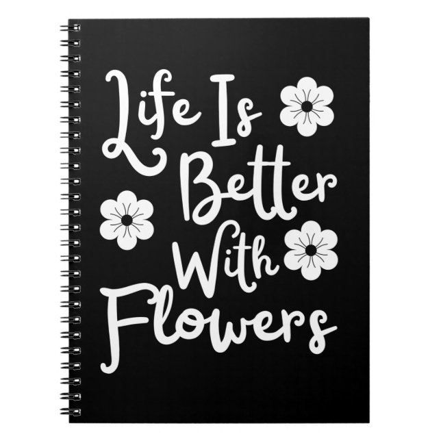 Cuaderno La vida es mejor con las flores (Frente)