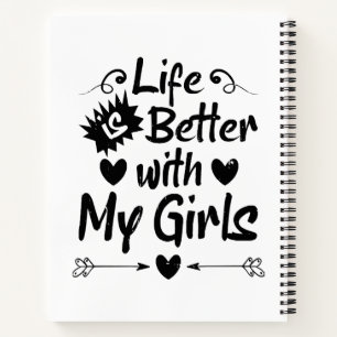 Cuaderno La vida es mejor con mis chicas