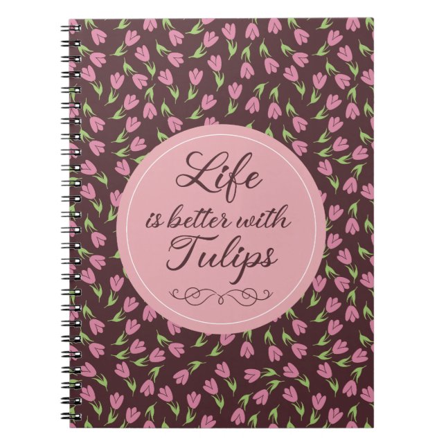Cuaderno La vida es mejor con Tulips - Patrones (Frente)
