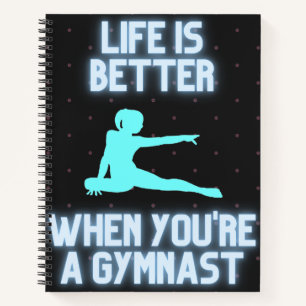 Cuaderno La vida es mejor cuando eres gimnasta