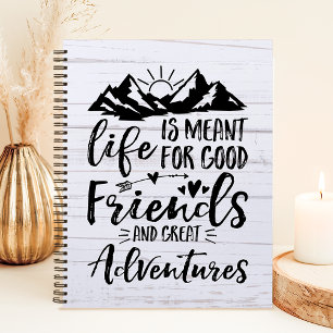 Cuaderno La vida está hecha para buenos amigos y grandes av