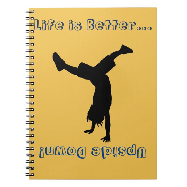 Cuaderno ¡La vida está todo sobre los handstands! (Frente)