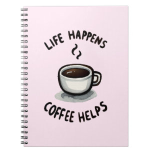 Cuaderno La vida pasa, el café ayuda - para los amantes del